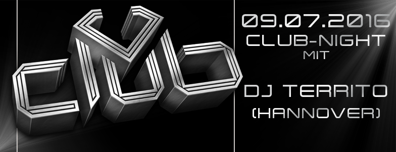 CLUB NIGHT MIT DJ Territo (Hannover) - CLub Cux (Cuxhaven) 09.07.2016
